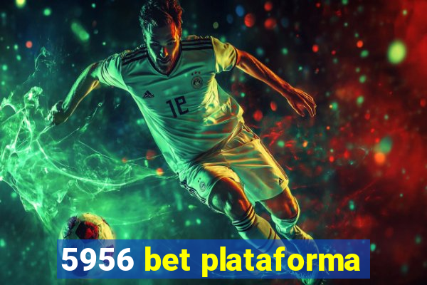 5956 bet plataforma